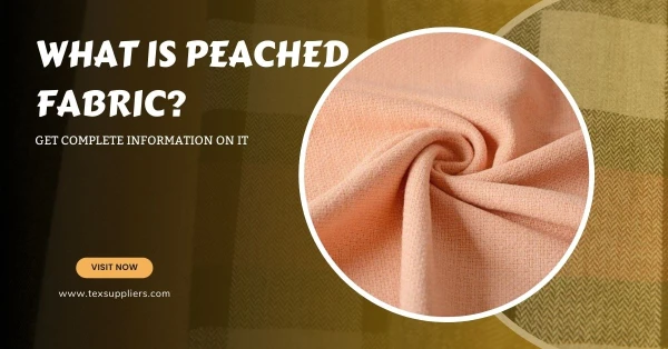 What is Peached Fabric? Get Complete Information on it